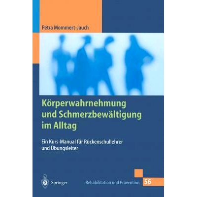 预订 Körperwahrnehmung und Schmerzbewältigung im Alltag: Ein Kurs-Manual für Rückenschullehrer und Übungsleiter: 97