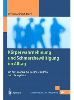 预订 Körperwahrnehmung und Schmerzbewältigung im Alltag: Ein Kurs-Manual für Rückenschullehrer und Übungsleiter: 97