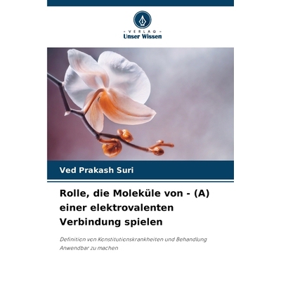 预订 Rolle, die Moleküle von - (A) einer elektrovalenten Verbindung spielen: Definition von Konstitutionskrankheiten un
