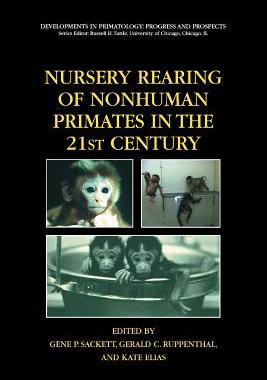 【预订】Nursery Rearing of Nonhuman Primates in the 21st Century
