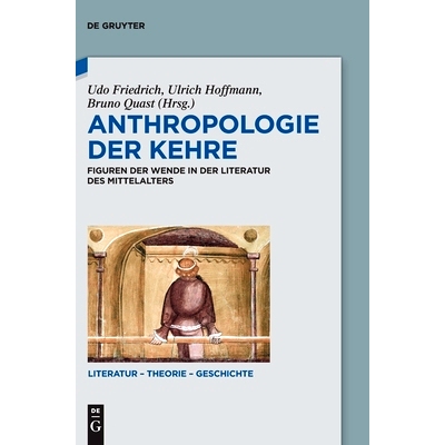 预订 Anthropologie der Kehre: Figuren der Wende in der Literatur des Mittelalters 轮回人类学: 9783110705775