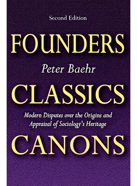 预订 Founders, Classics, Canons: Modern Disputes Over the Origins and Appraisal of Sociology’s Heritage 创始人、古典与