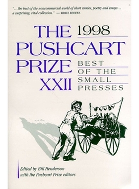 预订 The Pushcart Prize XXII: Best of the Small Presses 1998 Edition 推车奖*十二届：*小型印刷机1998年版: 9781888889017