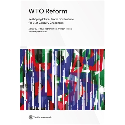 预订 Wto Reform: Reshaping Global Trade Governance for 21st Century Challenges 世贸组织改革: 9781849291866