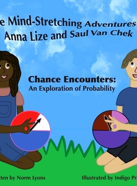 预订 The Mind-Stretching Adventures of Anna Lize and Saul Van Chek: Chance Encounters: An Exploration of Probability: 97