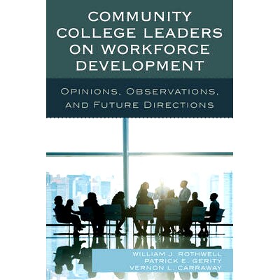 预订 Community College Leaders on Workforce Development: Opinions, Observations, and Future Directions 社区学院领导论劳