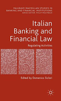 【预订】Italian Banking and Financial Law: Regulating Activities