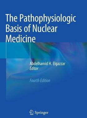 [预订]The Pathophysiologic Basis of Nuclear Medicine 9783030962548
