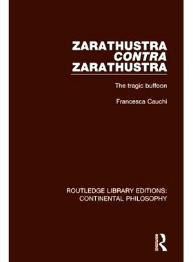预订 Zarathustra Contra Zarathustra: The Tragic Buffoon Zarathustra Contra Zarathustra：悲惨的丑角: 9781138089471