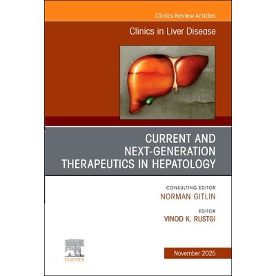 预订 Current and Next Generation Therapeutics in Hepatology, An Issue of Clinics in Liver Disease 肝病学当前与下一代疗法