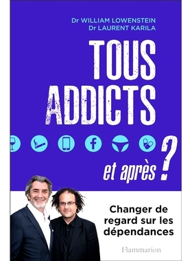 预订 Tous addicts, et après ? : changer de regard sur les dépendances *是瘾君子，接下来怎么办？ ：改变你对依赖关系的
