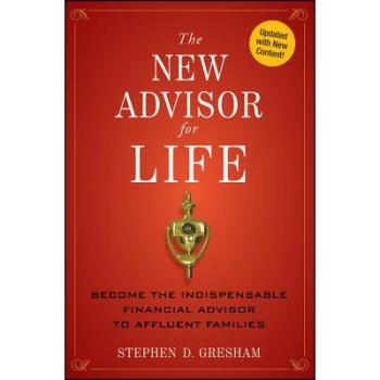 预订 The New Advisor for Life: Become The Indispensable Financial Advisor to Affluent Families 生活新顾问：富裕*财务顾问
