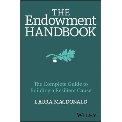 预订 Endowment Handbook: The Complete Guide To Building A Resilient Cause 坚韧的事业: 9781394252237