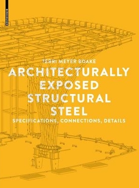 预订 Architecturally Exposed Structural Steel: Specifications, Connections, Details 建筑外露结构钢: 9783038215745