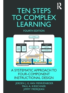 预订 Ten Steps to Complex Learning: A Systematic Approach to Four-Component Instructional Design 复杂学习的10个步骤：4要