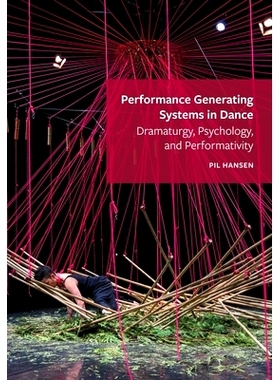 预订 Performance Generating Systems in Dance: Dramaturgy, Psychology, and Performativity: 9781789386400