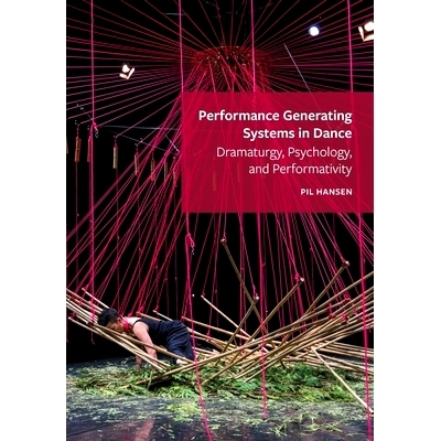 预订 Performance Generating Systems in Dance: Dramaturgy, Psychology, and Performativity: 9781789386400