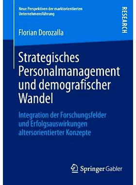 预订 Strategisches Personalmanagement und demografischer Wandel: Integration der Forschungsfelder und Erfolgsauswirkunge