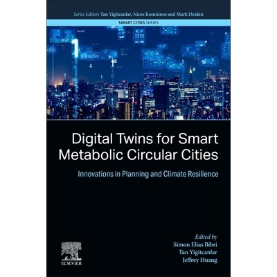 预订 Digital Twins for Smart Metabolic Circular Cities: Innovations in Planning and Climate Resilience 智能代谢循环城市