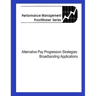预订 Alternative Pay Progression Strategies: Broadbanding Applications: 9781478140696