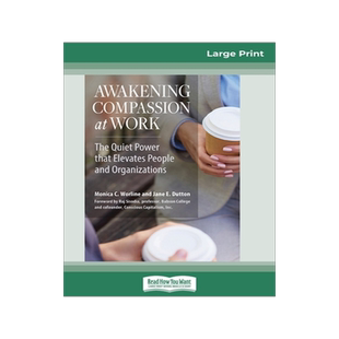 预订 Awakening Compassion at Work: The Quiet Power That Elevates People and Organizations (16pt Large Print Edition)
