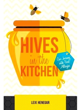 预订 Hives in the Kitchen: Our Journey with Food Allergies: 9781501015984