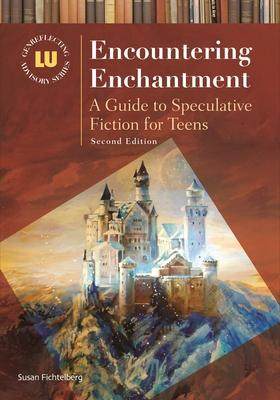 [预订]Encountering Enchantment: A Guide to Speculative Fiction for Teens 9781610691130