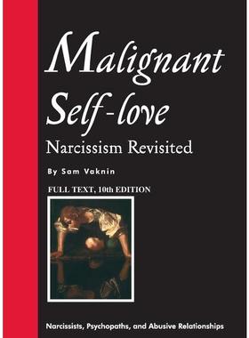 【预订】Malignant Self-love: Narcissism Revisited (FULL TEXT, 10th edition) 9781983208171
