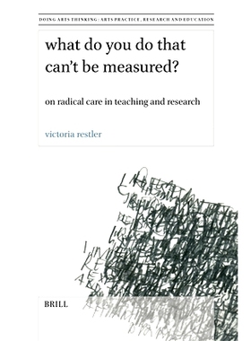 预订 What Do You Do That Can’t Be Measured?: On Radical Care in Teaching and Research 什么是无法衡量的？论教学科研中的
