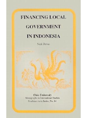 预订 Financing Local Government in Indonesia: Mis Sea#84: 9780896801530