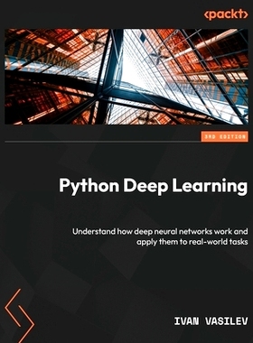 预订 Python Deep Learning: Understand how deep neural networks work and apply them to real-world tasks Python深度学习: 9