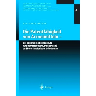 预订 Die Patentfähigkeit von Arzneimitteln: Der gewerbliche Rechtsschutz für pharmazeutische, medizinische und biotech