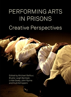 预订 Performing Arts in Prison: Creative Perspectives 监狱表演艺术：创意视角: 9781783209972