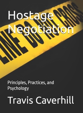预订 Hostage Negotiation: Principles, Practices, and Psychology: 9798282234701