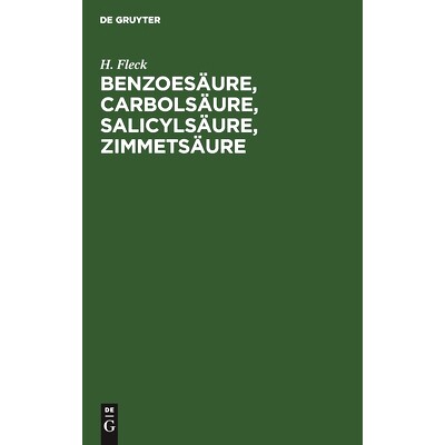 预订 Benzoesäure, Carbolsäure, Salicylsäure, Zimmetsäure: Vergleichende Versuche zur Feststellung des Werthes der Sa