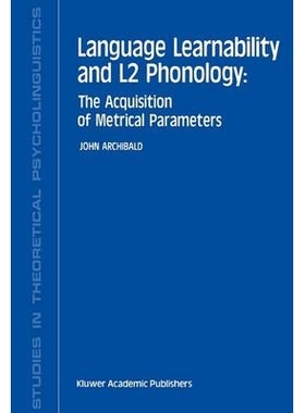 预订 Language Learnability and L2 Phonology: The Acquisition of Metrical Parameters: 9789401049115
