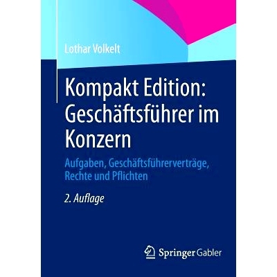 预订 Kompakt Edition: Geschäftsführer im Konzern: Aufgaben, Geschäftsführerverträge, Rechte und Pflichten 管理组精