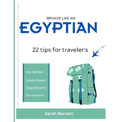 预订 Behave Like an Egyptian: 22 tips for traveler’s: 9798872432326