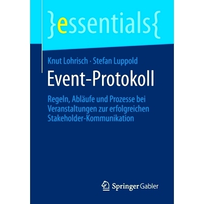 预订 Event-Protokoll: Regeln, Abläufe und Prozesse bei Veranstaltungen zur erfolgreichen Stakeholder-Kommunikation: 978