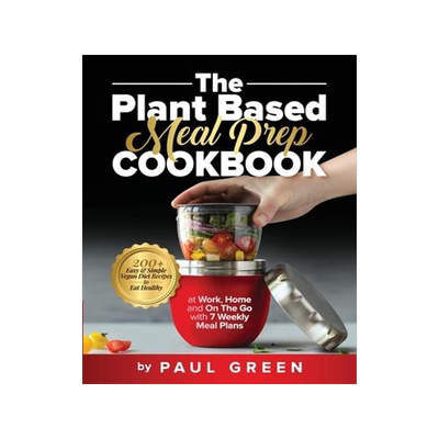 [预订]The Plant Based Meal Prep Cookbook: 200+ Easy & Simple Vegan Diet Recipes To Eat Healthy at Work, Ho 9781953142283