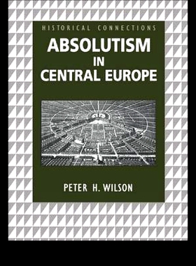 预订 Absolutism in Central Europe 中欧的*派: 9780415150439