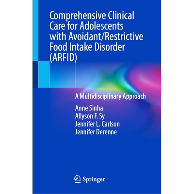 预订 Comprehensive Clinical Care for Adolescents with Avoidant/Restrictive Food Intake Disorder (ARFID): A Multidiscipli