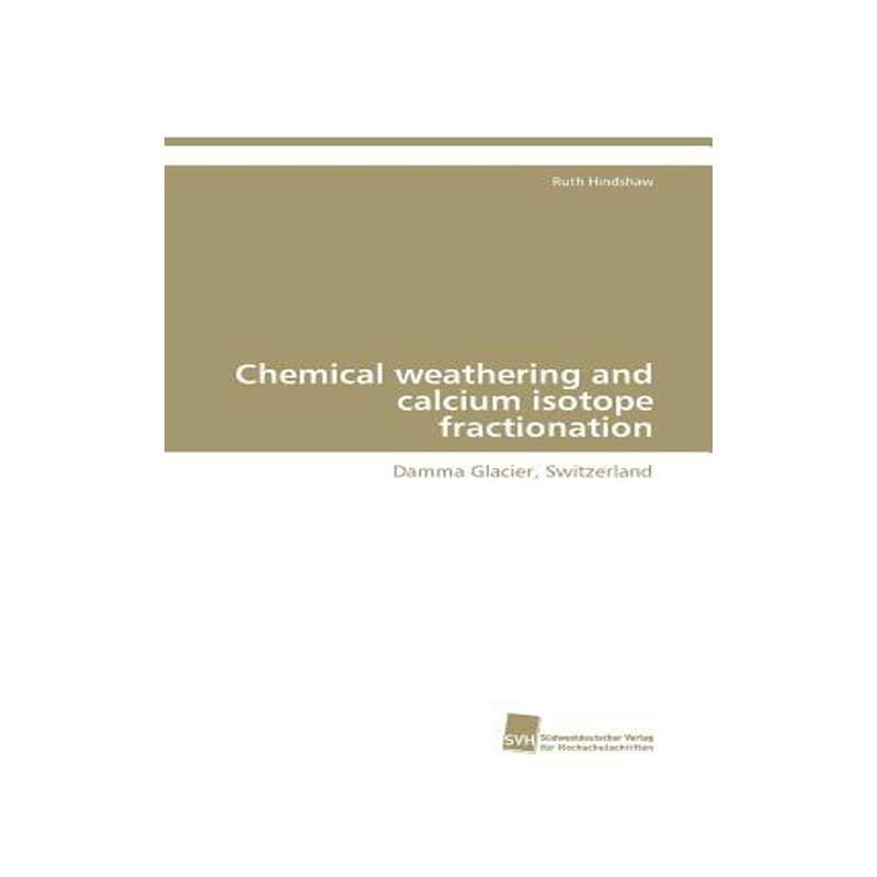 [预订]Chemical weathering and calcium isotope fractionation 9783838130231