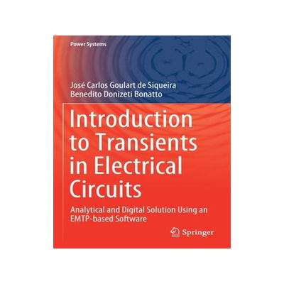 [预订]Introduction to Transients in Electrical Circuits: Analytical and Digital Solution Using an EMTP-bas 9783030682514