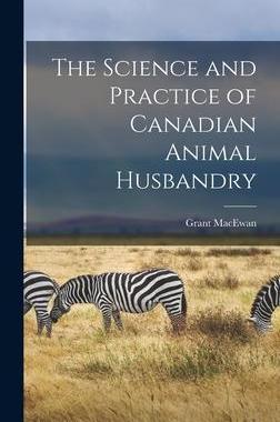 [预订]The Science and Practice of Canadian Animal Husbandry 9781013872983
