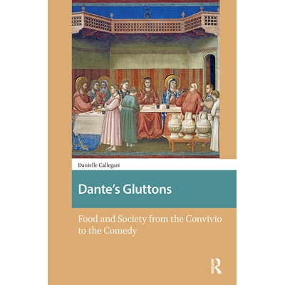 预订 Dante’s Gluttons: Food and Society from the Convivio to the Comedy: 9781041177920