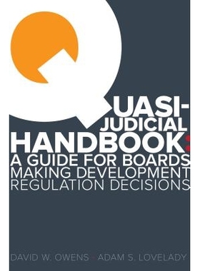 预订 Quasi Judicial Handbook: A Guide for Boards Making Development Regulation Decisions 准司法手册：制定发展监管决策的