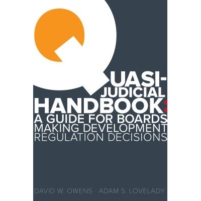 预订 Quasi Judicial Handbook: A Guide for Boards Making Development Regulation Decisions 准司法手册：制定发展监管决策的