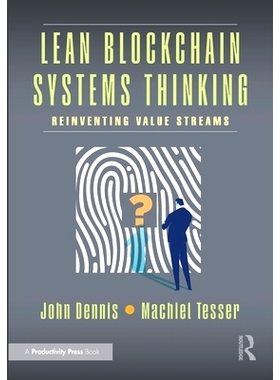 预订 Lean Blockchain Systems Thinking: Reinventing Value Streams 精益区块链系统思维：重塑价值流: 9781032986326