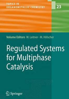 【预订】Regulated Systems for Multiphase Catalysis